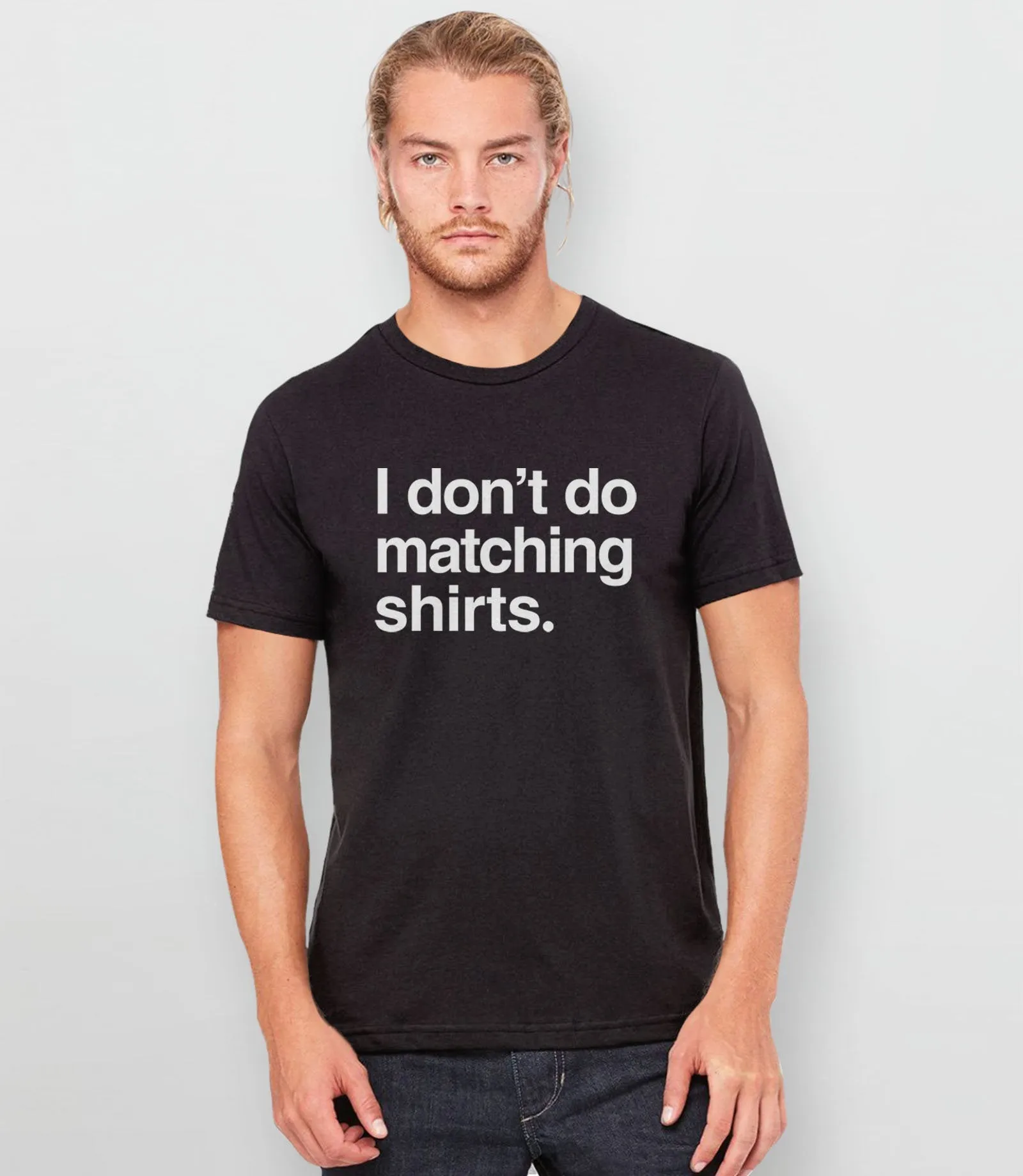 I Don't Do Matching Shirts and But I Do T-Shirts for Couples