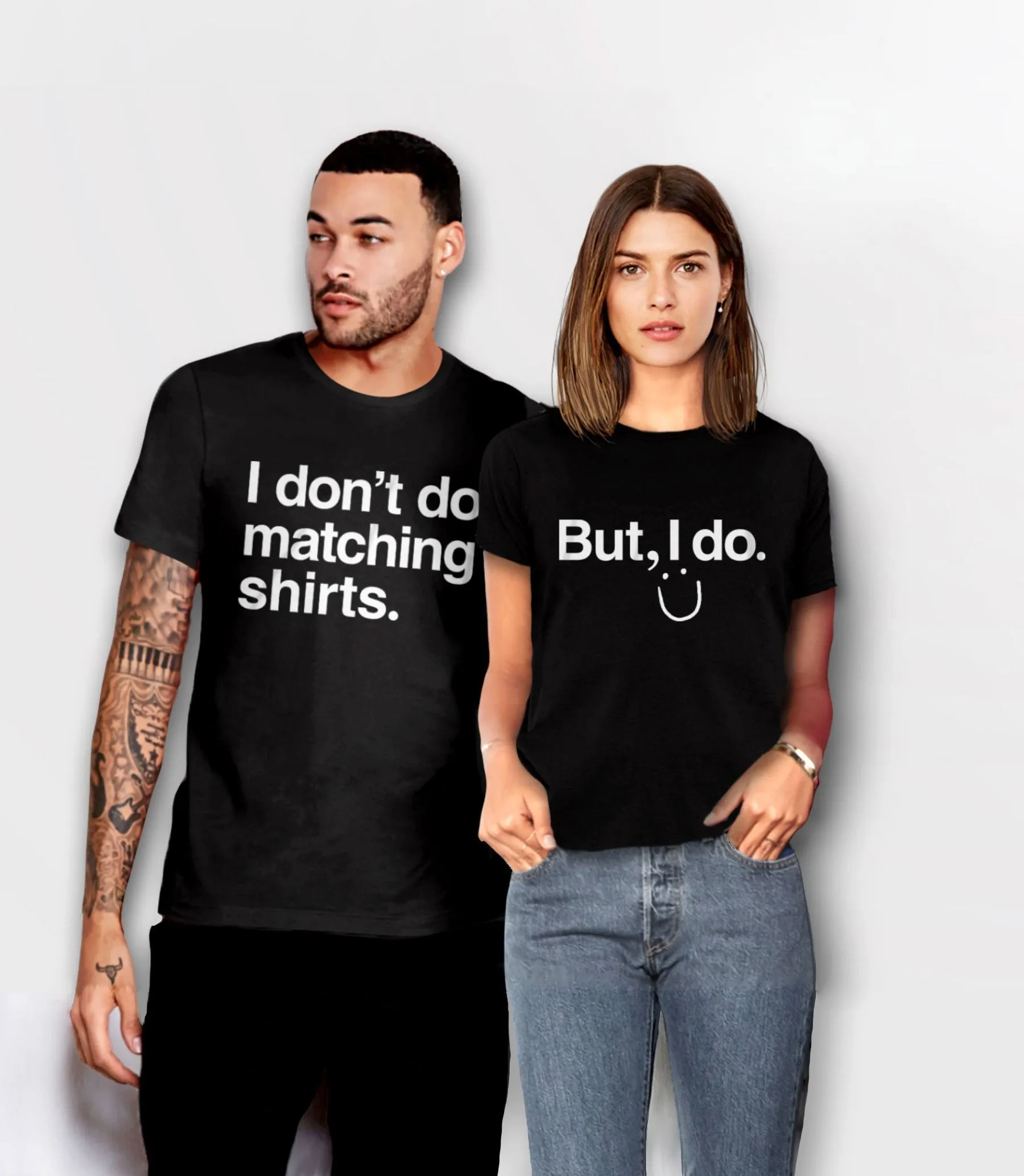 I Don't Do Matching Shirts and But I Do T-Shirts for Couples